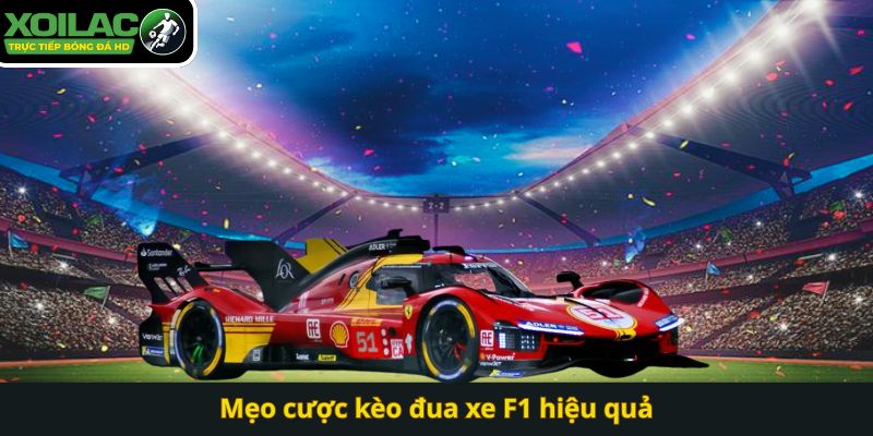 Mẹo cược kèo đua xe F1 hiệu quả